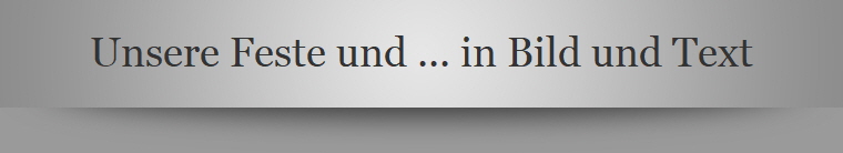 Unsere Feste und ... in Bild und Text Unsere Feste und ... in Bild und Text